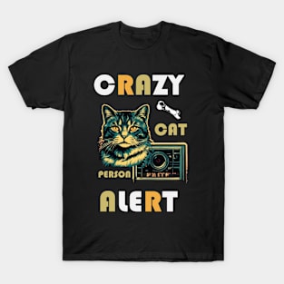 CRAZY CAT PERSON ALERT T-Shirt